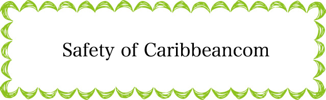 Safety of Caribbeancom