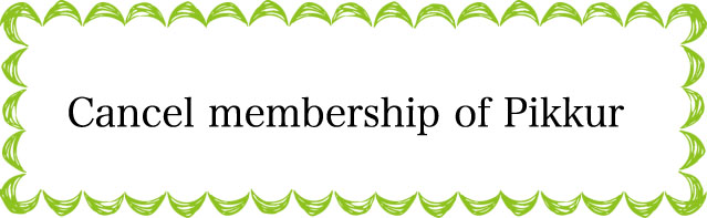 Pikkur:How and when to cancel your monthly membership